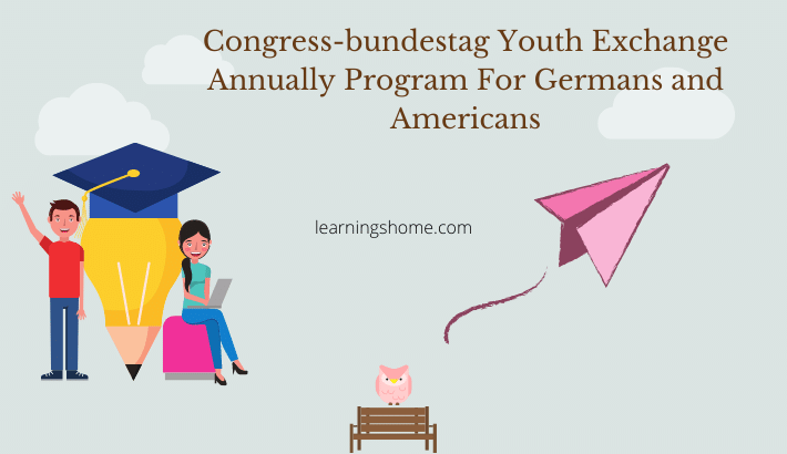 Congress-bundestag Youth Exchange Annually Program For Germans and Americans