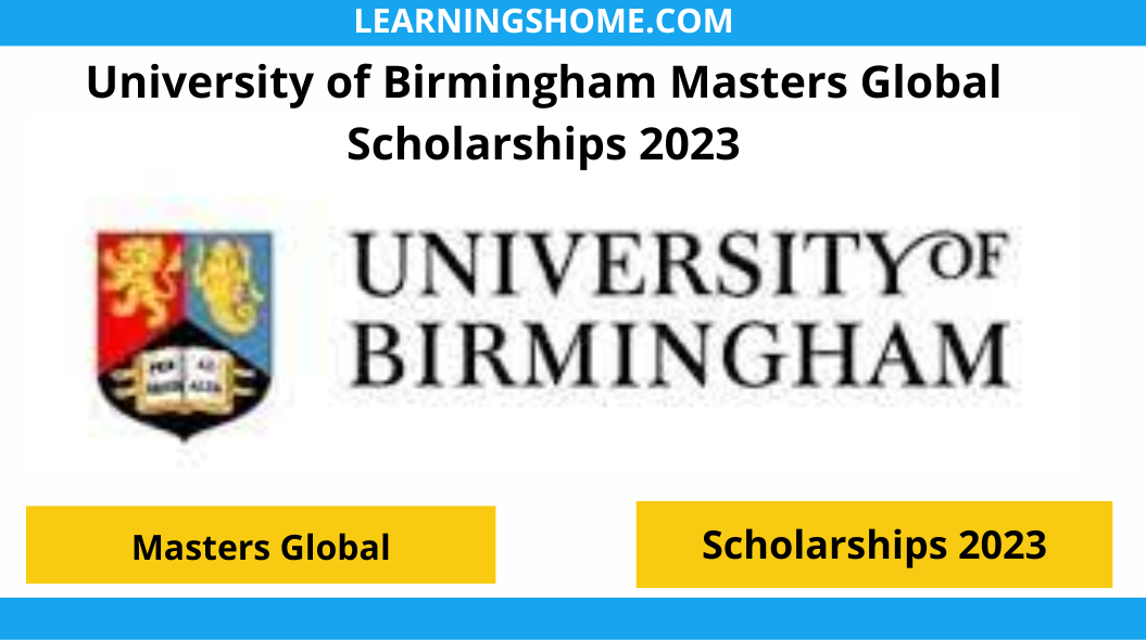 University of Birmingham Masters Global Scholarships 2023 is offering a total of 30 scholarships every year worth £10,000 to students