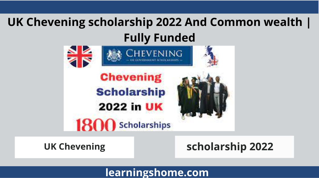 UK Chevening scholarship 2022 to learn a master's program in the United Kingdom. Information is provided on the base of experience knowledge