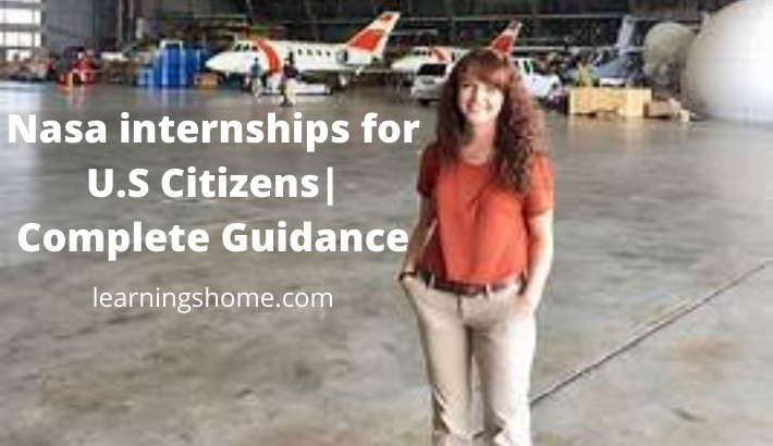 Nasa internships for U.S Citizens| Complete Guidance