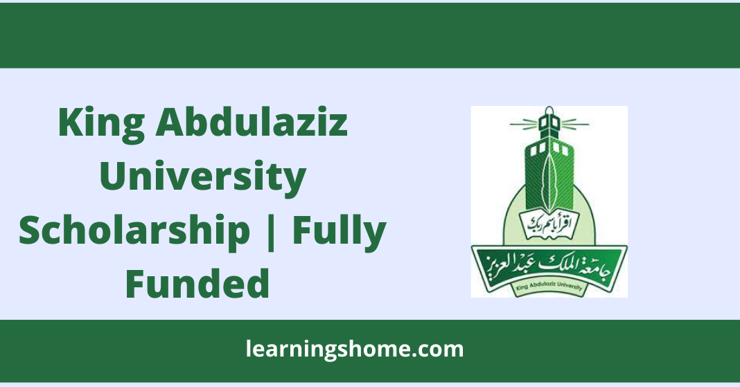 King Abdulaziz University Scholarship | Fully Funded