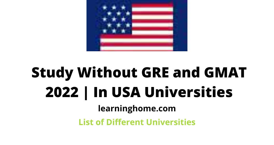 Study Without GRE and GMAT 2022 | In USA Universities