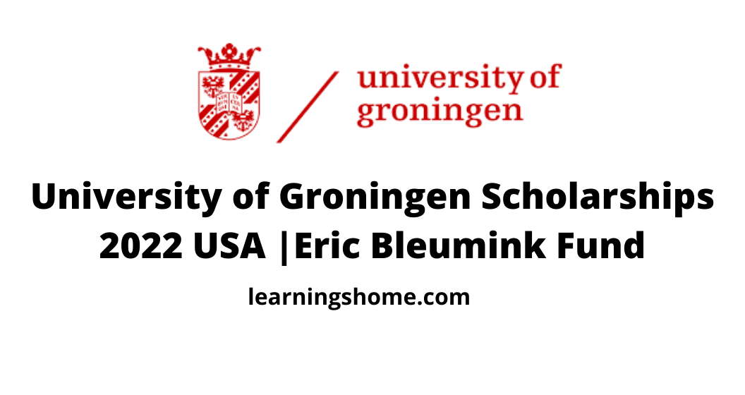 University of Groningen Scholarships 2022 USA |Eric Bleumink Fund