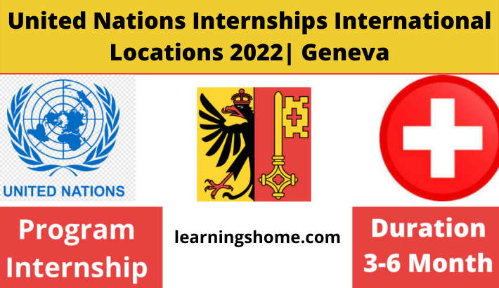 United Nations Internships International Locations 2022| Geneva