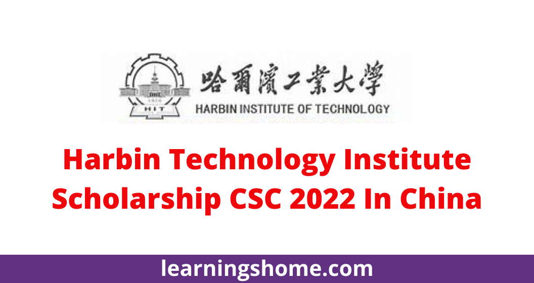 Harbin Technology Institute Scholarship CSC 2022 In China