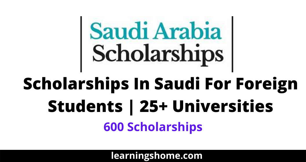 Scholarships In Saudi For Foreign Students | 25+ Universities