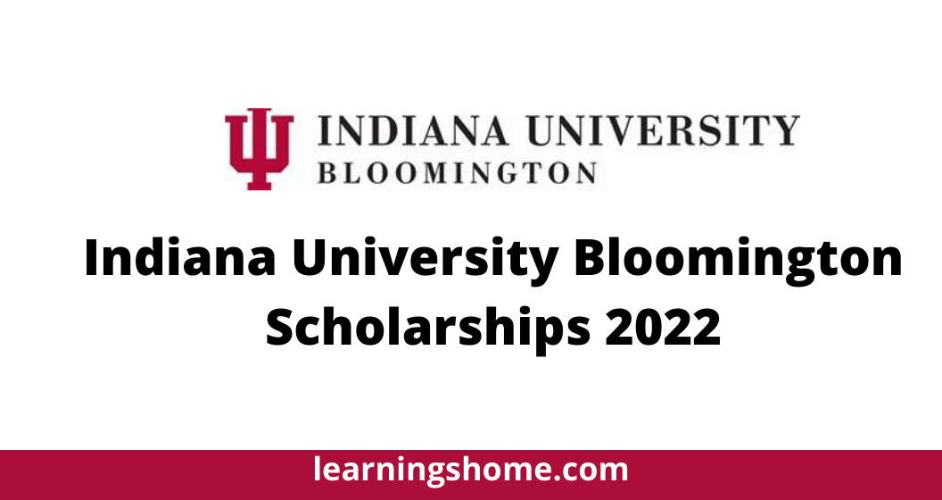 Indiana University Bloomington Scholarships 2022