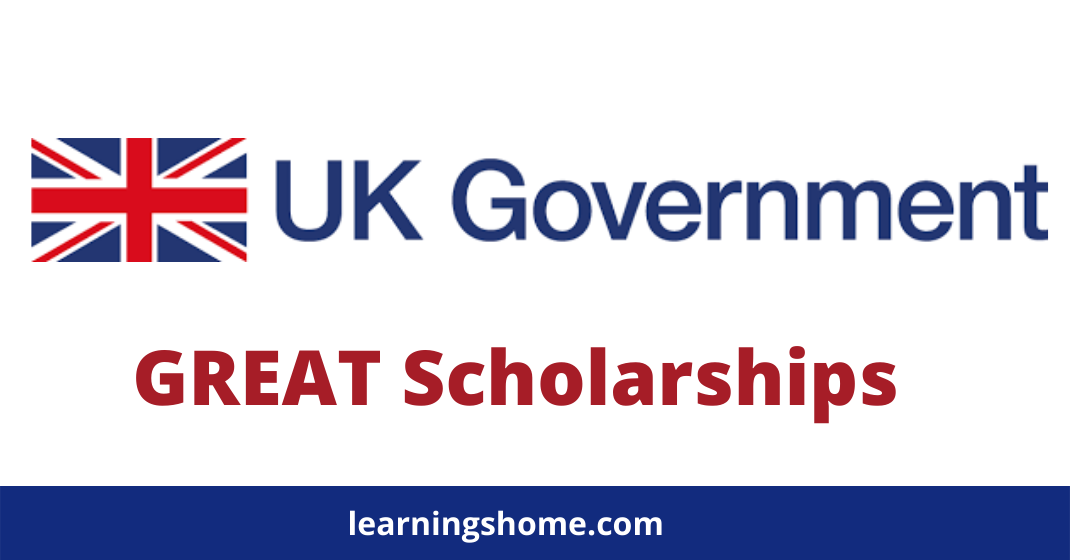 UK Government GREAT Scholarships 2022-23 | Fully Funded