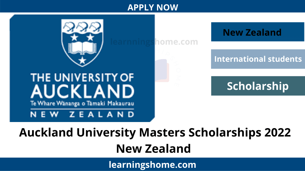 Auckland University Masters Scholarships 2022 University of Auckland New Zealand Masters Scholarships: