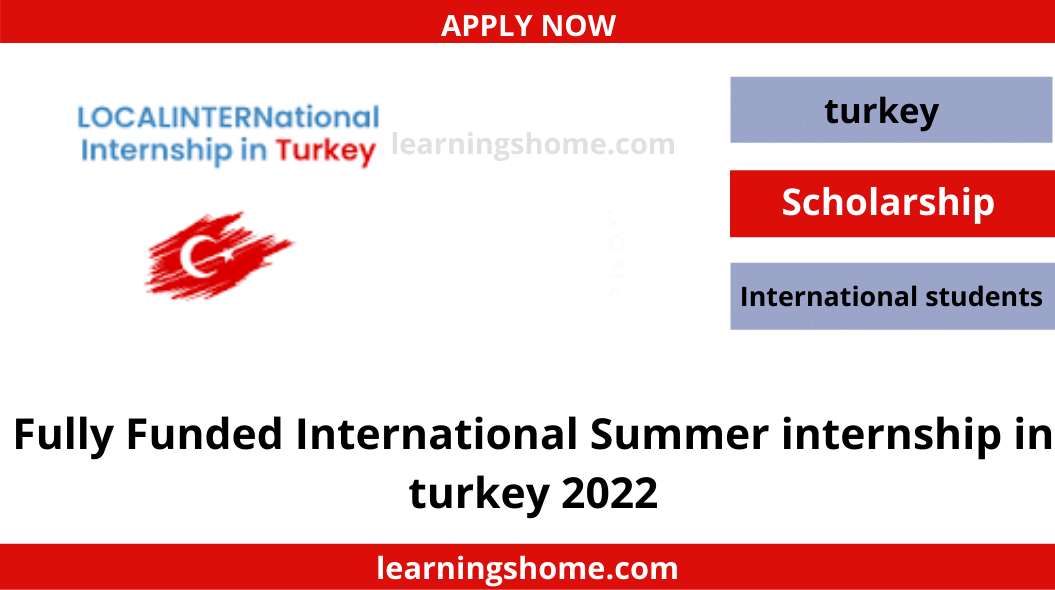 Fully Funded International Summer Internship in Turkey 2022. The Turkish Summer Internship is announced by the Union of Municipalities of Turkey.