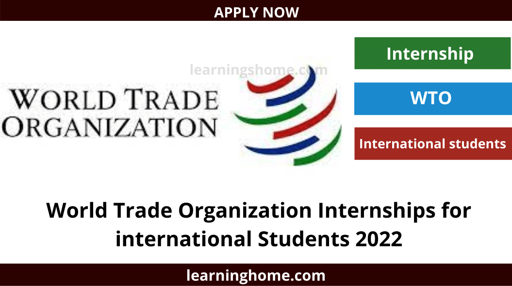 World Trade Organization Internships 2022. The WTO Secretariat maintains a variety of internship programmes for post-graduate students