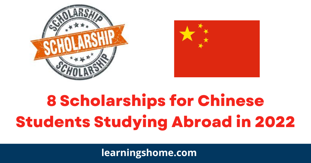8 Scholarships for Chinese Students Studying Abroad in 2022