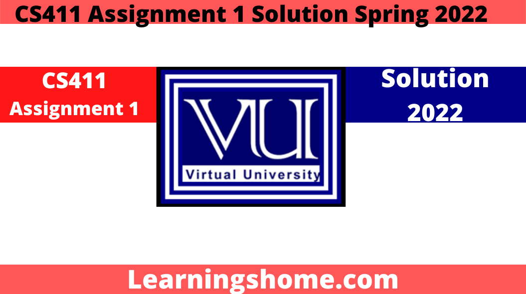 CS411 Assignment 1 Solution Spring 2022