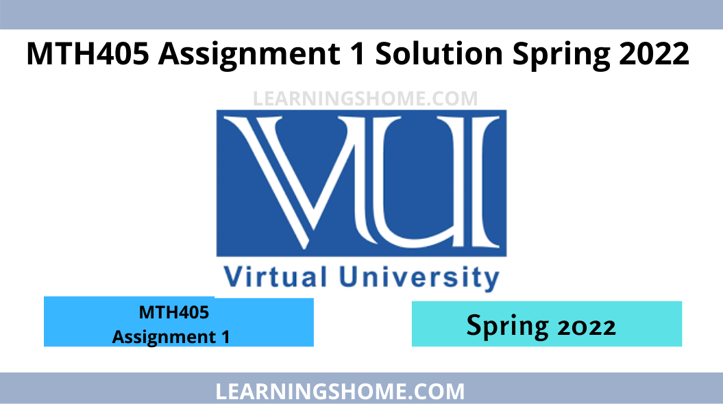 MTH405 Assignment 1 Resolution Spring 2022: To resolve this task, you must have a good command over 1 to 10 speeches. Upload assignments