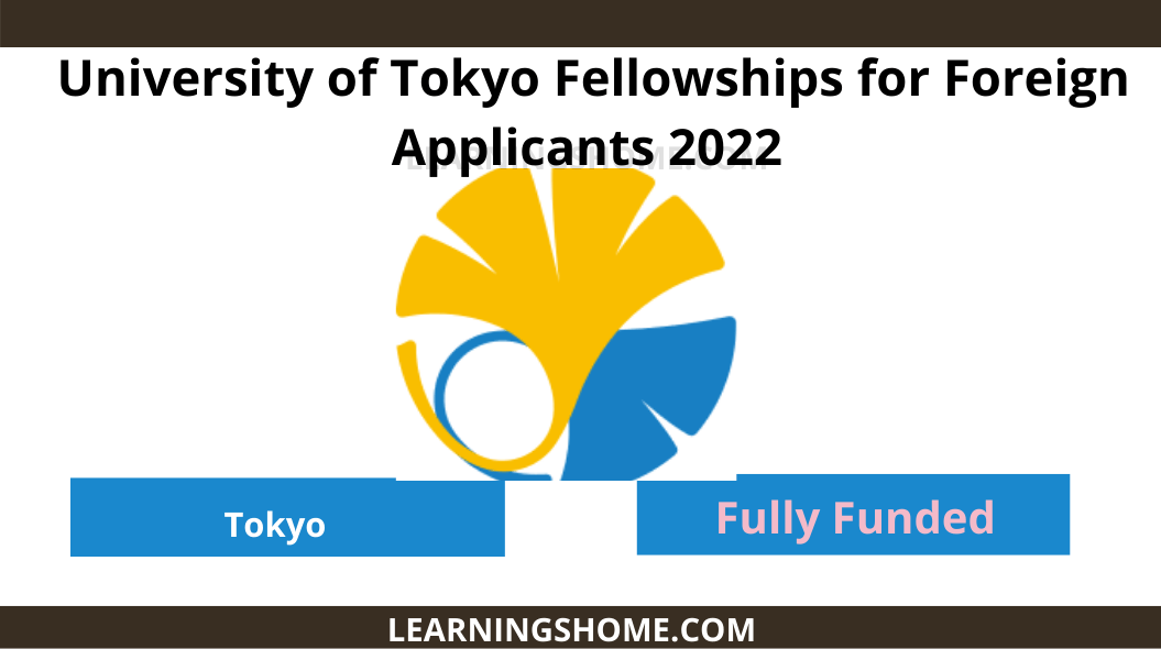 University of Tokyo Fellowships  The University of Tokyo through the Graduate School of Frontier Sciences (GSFS) invites applications from international students