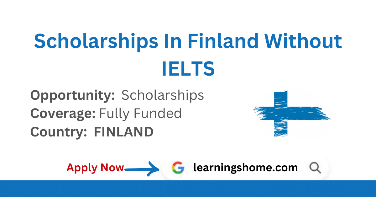 Scholarships In Finland Without IELTS 2024 Fully Funded