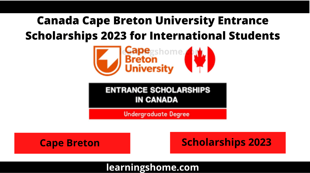 Canada Cape Breton University Entrance Scholarships 2023 for International Students is currently inviting applications from qualified local and foreign students