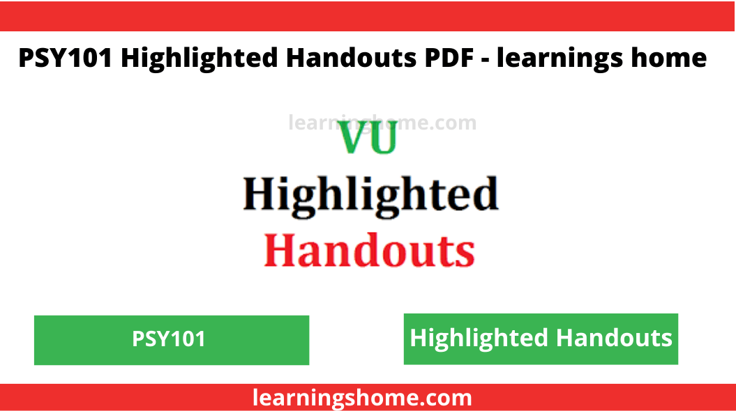 vu psy101 highlighted handouts pdf. Here you can download free and updated highlighted handouts.