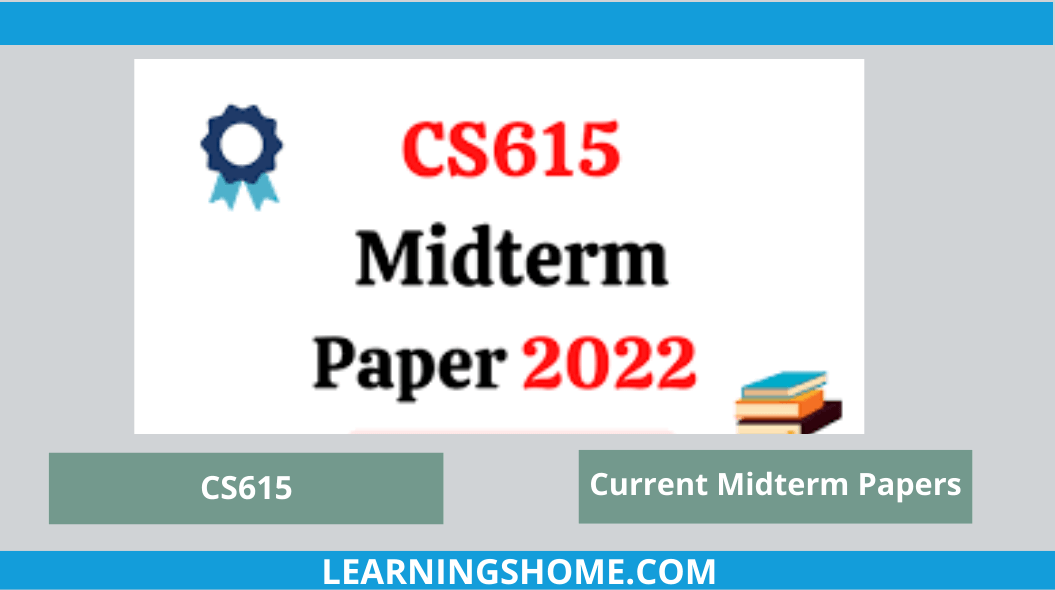 CS615 Current Midterm Papers 2022. Also, it can provide the basic topics of cs615 continuous preparation 2022 questions paper overviewCS615 Current Midterm Papers 2022. Also, it can provide the basic topics of cs615 continuous preparation 2022 questions paper overview