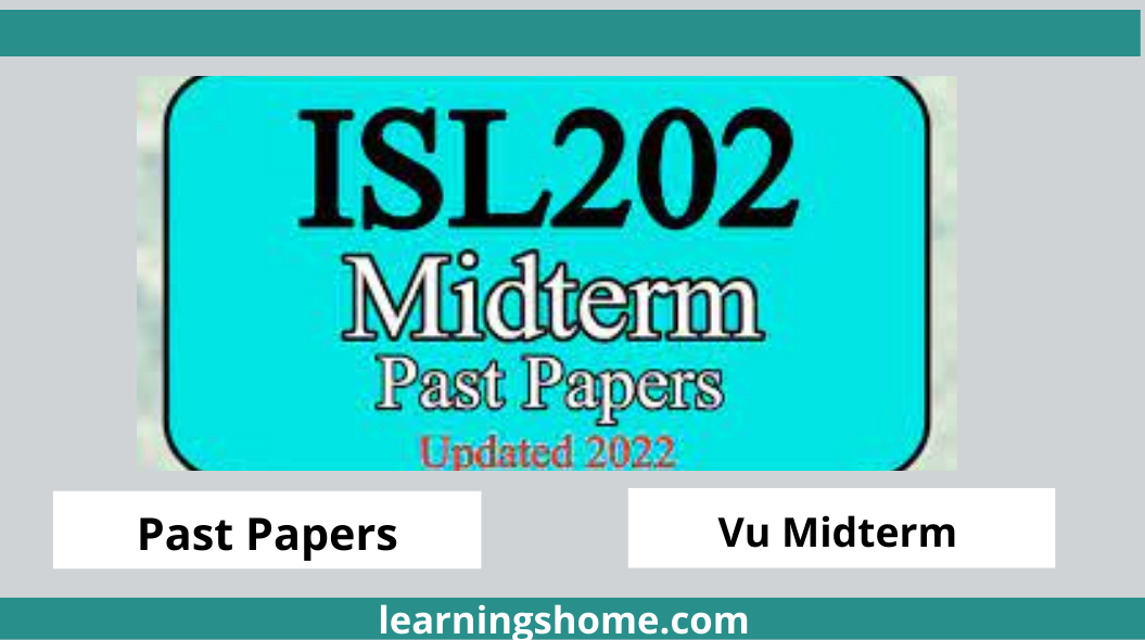 ISL202 Current Midterm Papers 2022? If yes, then you are on the right page. Here are ISL202 Current Papers 2022. ISL202 Midterm Past Papers 2022.