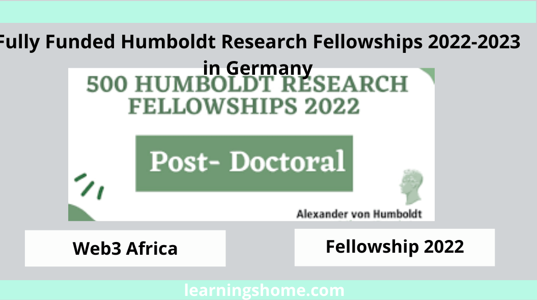 Humboldt Research Fellowships 2022-2023, which are now open to researchers of all nationalities and research fields: The fellowship supports postdoctoral and experienced researchers with their research in Germany.