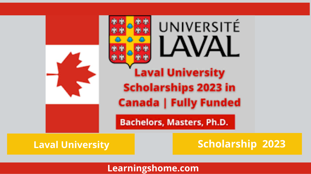 The Government of Canada has announced the Laval University Scholarships 2023 in Canada. The scholarships are fully funded and applicants