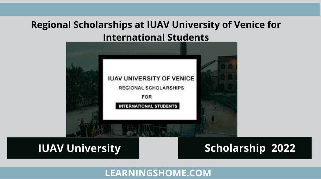 Regional Scholarships at IUAV University in Venice Italy To give international students an appropriate financial assistance, the Iuav University Venice is offering regional scholarships to promising international students.