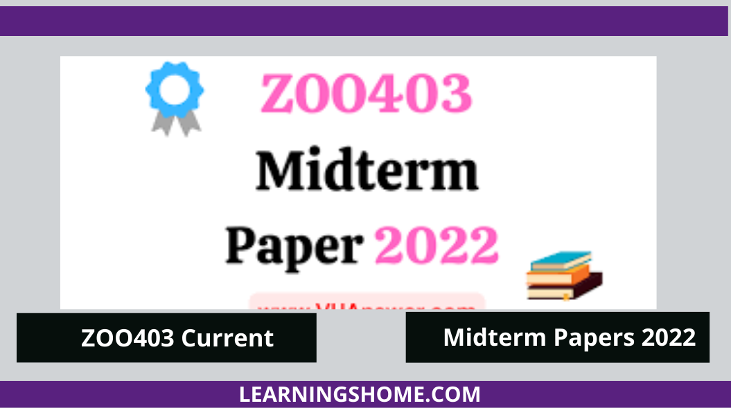 ZOO403 Current Midterm Papers 2022? If yes, then you are on the right page. Here are ZOO403 Current Papers 2022. ZOO403 Midterm Past Papers 2022