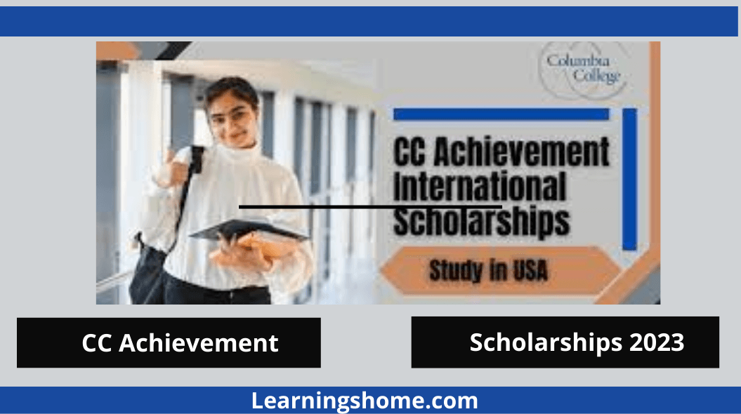 CC Achievement International Scholarships 2023 Don't miss the chance to participate in the Columbia College Achievement International Scholarships