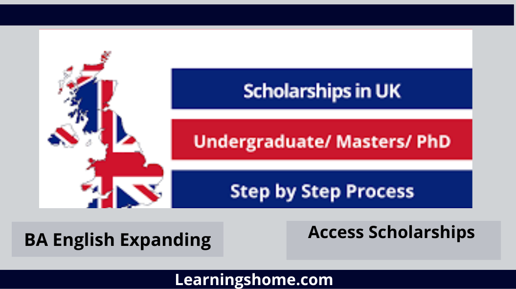 BA English Expanding Access Scholarships 2023 .BA English Scholarships in England, a widening access scholarship program me, was launche