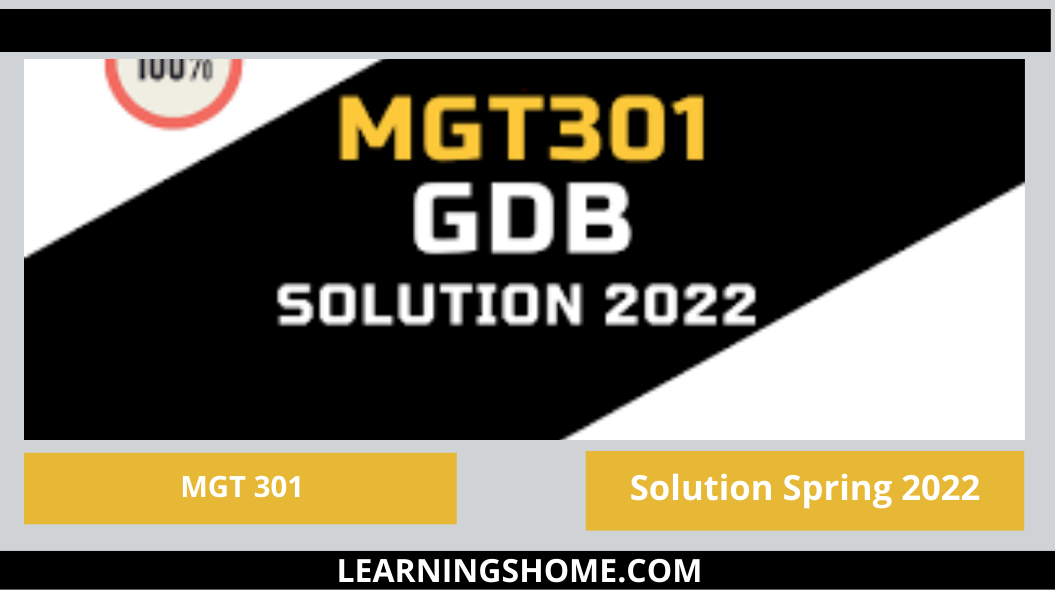 Mgt301 Gdb 1 Solution Spring 2022 – Learnings Home