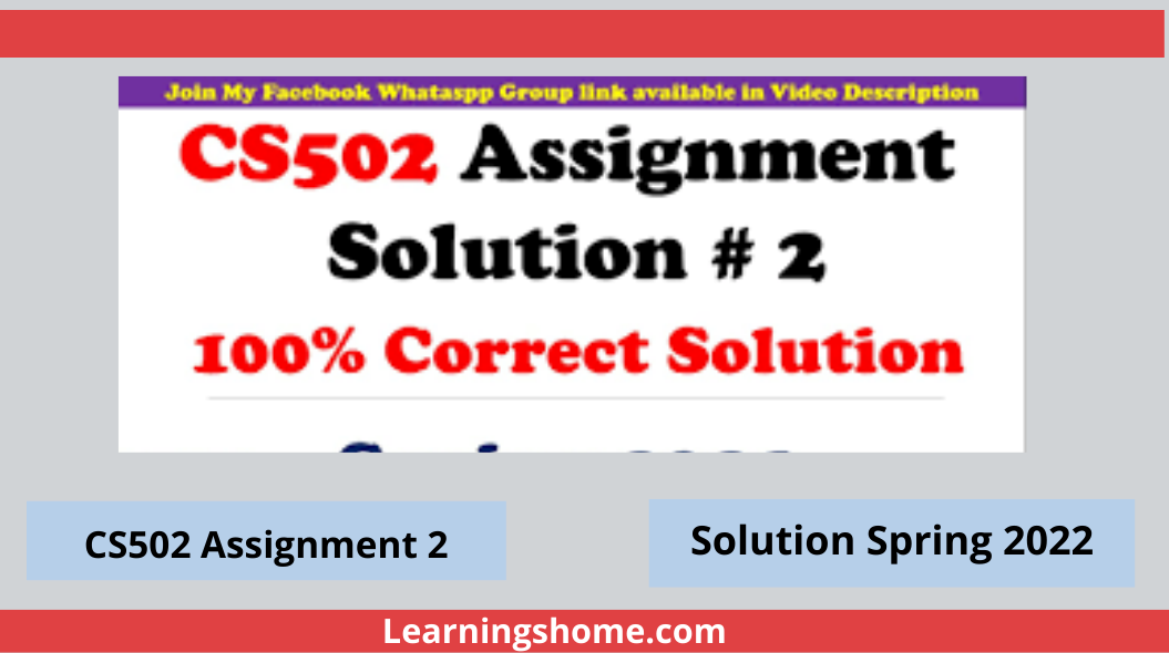 CS502 Assignment 2 Solution Spring 2022, cs502 assignment 2 solution 2022, cs502 assignment solution