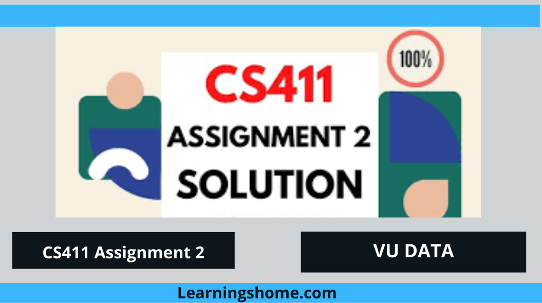 CS411 Assignment 2 Solution 2022 Spring? then you are visiting the right page. Here is CS411 Assignment 2 2022 Solution