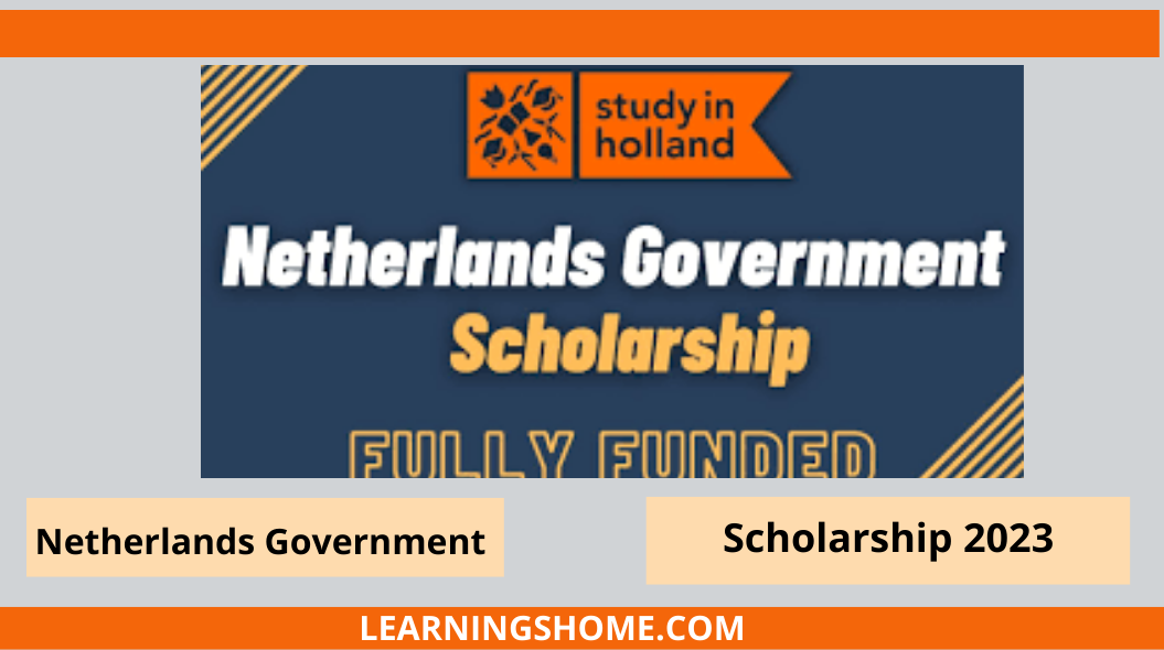 Fully funded Netherlands Government Scholarship 2023 The Netherlands Government Scholarships 2023 are fully funded Masters and short-term scholarships