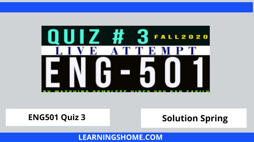 ENG501 Quiz 3 2022 Solution? then you visit the right site. Here are ENG501 Quiz 3 Solution 2022 Mega Files