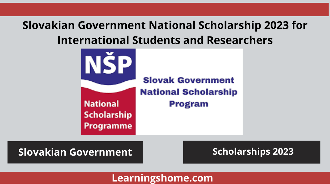 Slovakian Government National Scholarship 2023;The Government of the Slovak Republic is pleased to announce to foreign students, PhD students, university teachers, researchers and artists