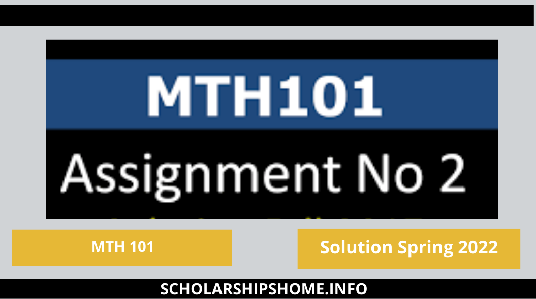 MTH101 Assignment 2 Solution Spring 2022, mth101 assignment 2 solution 2022, mth101 assignment 2 solution, mth101 assignment 2 solution file, mth101 assignment 2 solution word file