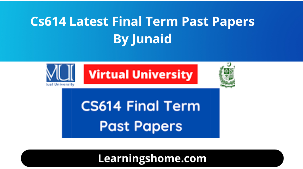 Cs614 Final Semester Final Papers by Junaid: Students can get old final semester papers to help them understand the exam format