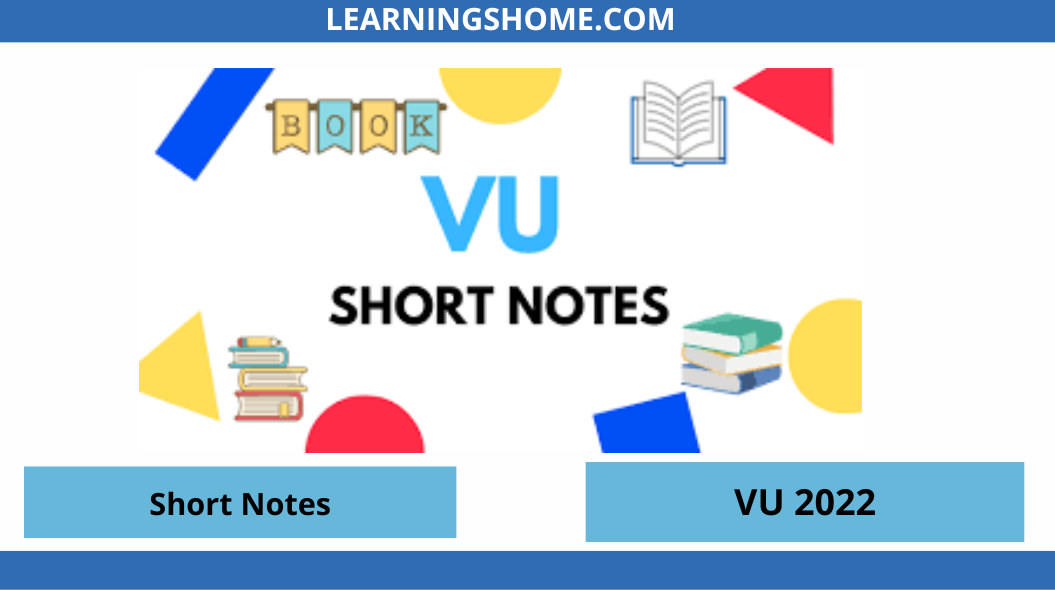 All VU Short Notes PDF 2022. all the short lectures of these courses in which I used highlighted notes. I'll upload a PDF version of the short notes