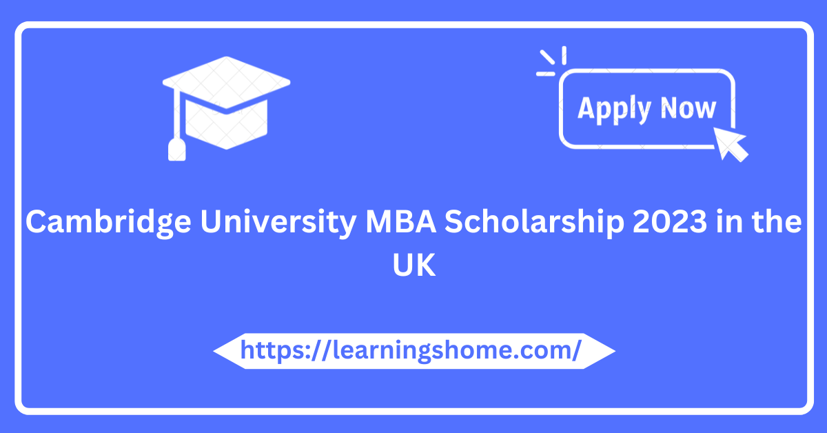 Cambridge University MBA Scholarship 2023 in the UK